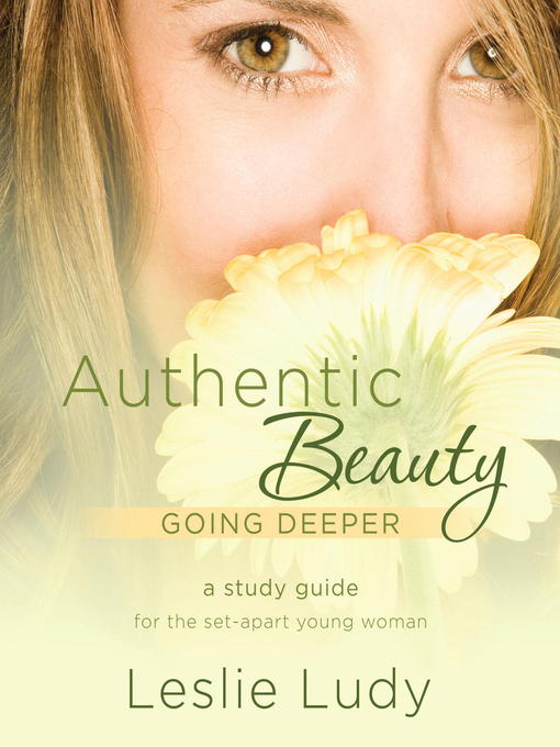 Title details for Authentic Beauty, Going Deeper by Leslie Ludy - Wait list